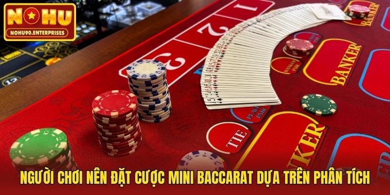 Người chơi nên đặt cược Mini Baccarat dựa trên phân tích